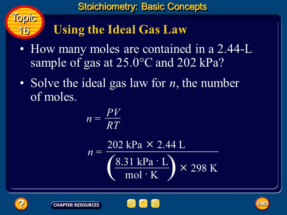 Solve the ideal gas law for n, the number of moles.