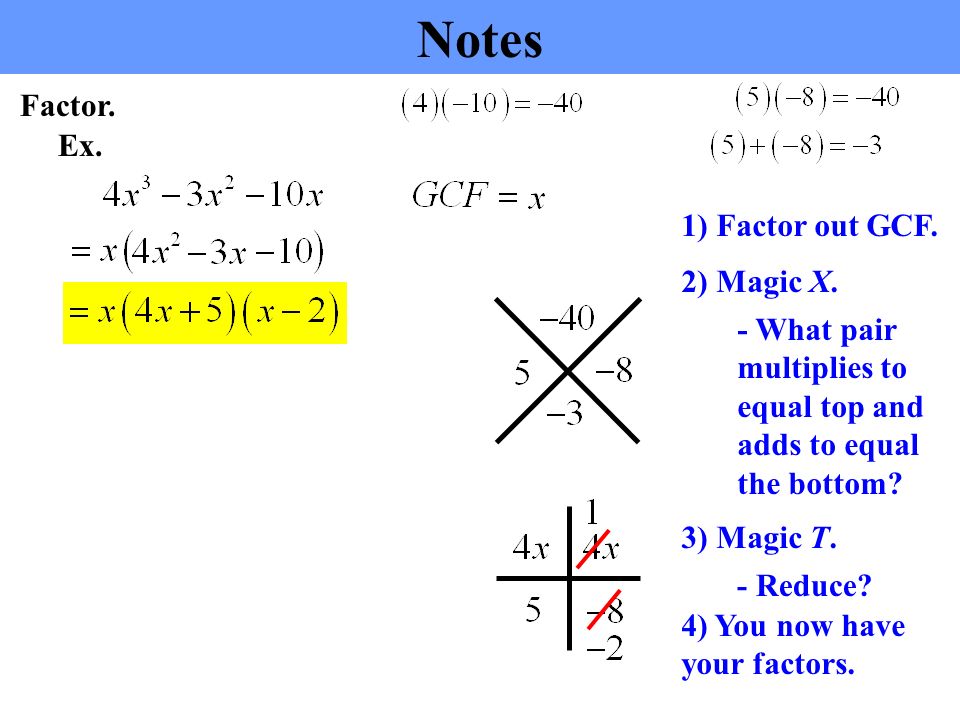 Notes Factor. Ex. 1) Factor out GCF. 2) Magic X.