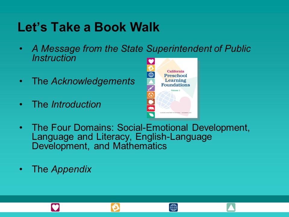 Let’s Take a Book Walk A Message from the State Superintendent of Public Instruction. The Acknowledgements.