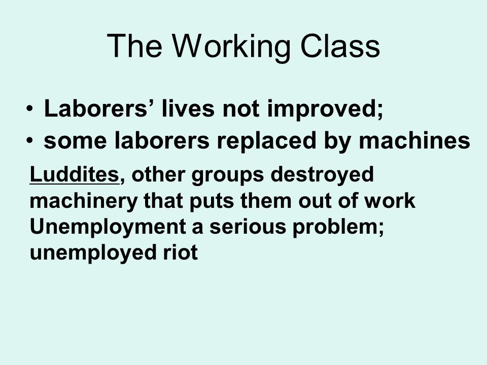 The Working Class Laborers’ lives not improved;
