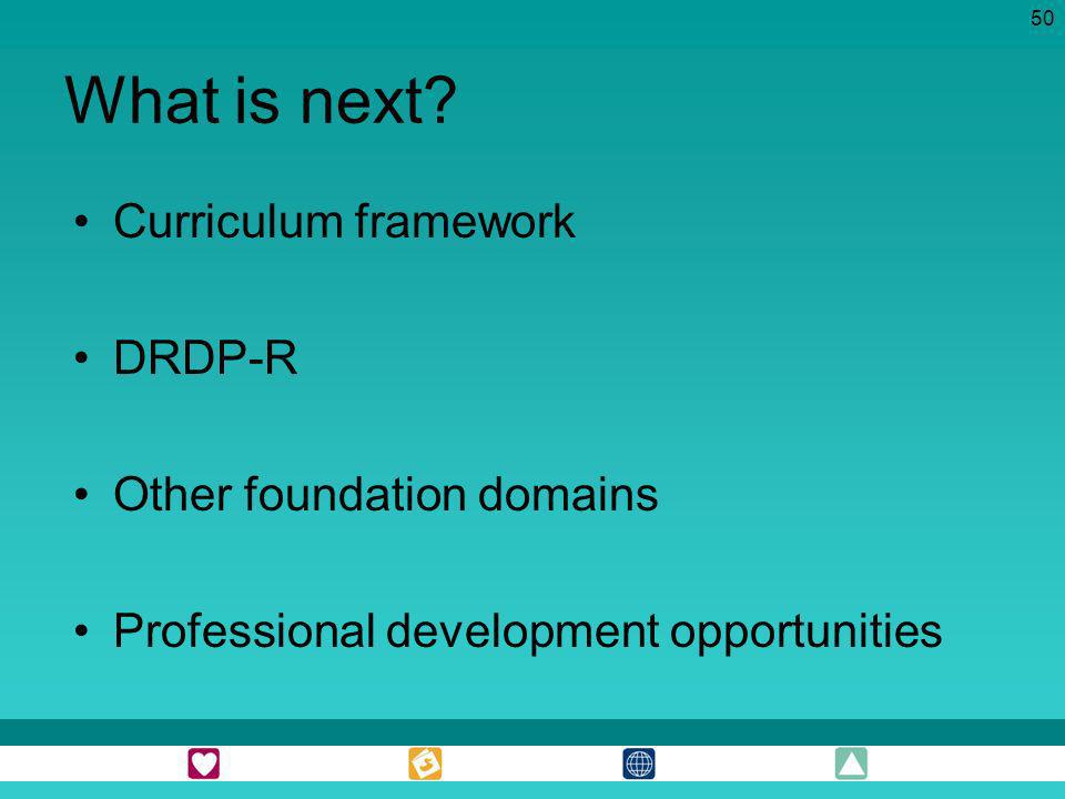 What is next Curriculum framework DRDP-R Other foundation domains