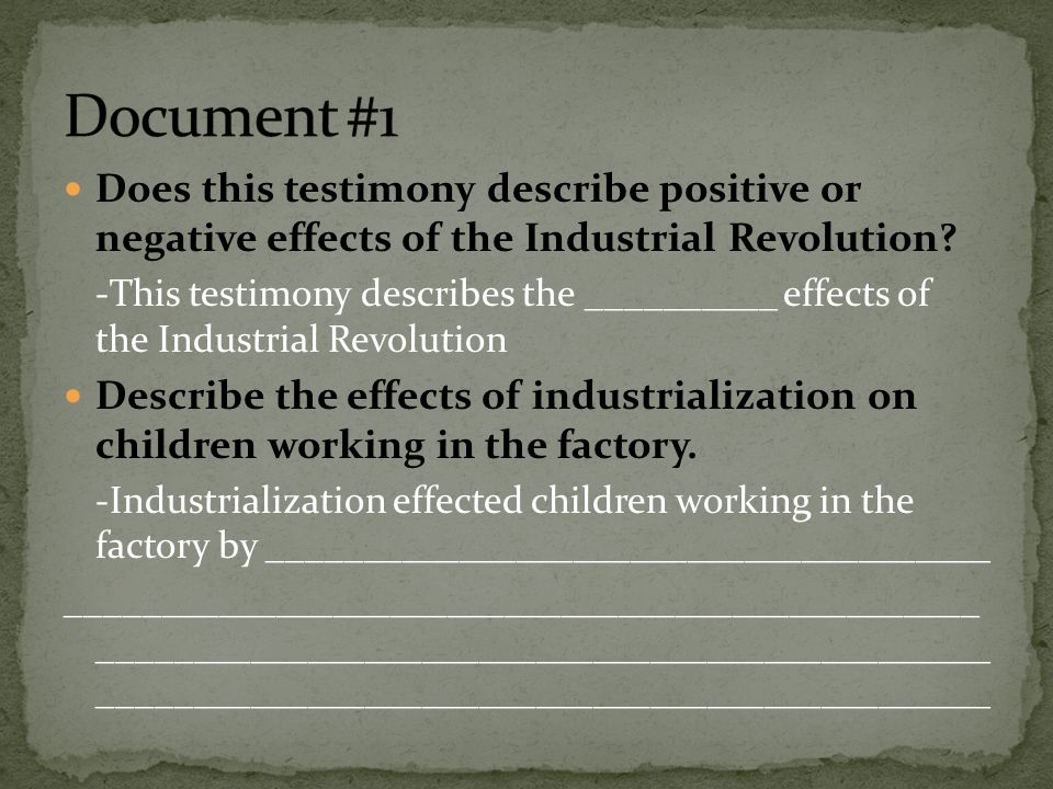Document #1 Does this testimony describe positive or negative effects of the Industrial Revolution