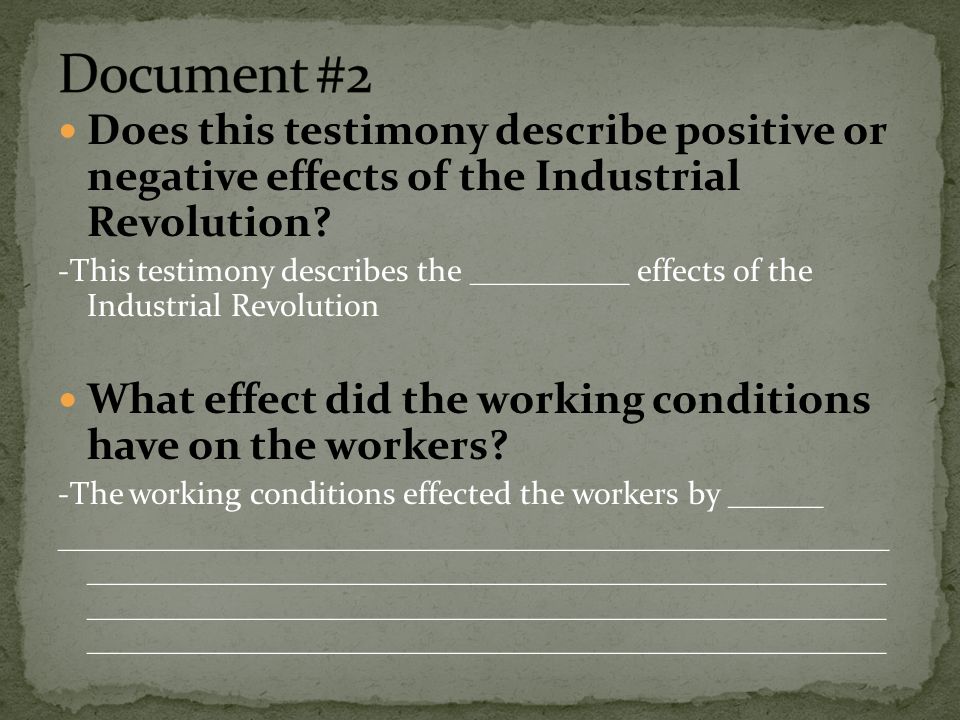 Document #2 Does this testimony describe positive or negative effects of the Industrial Revolution