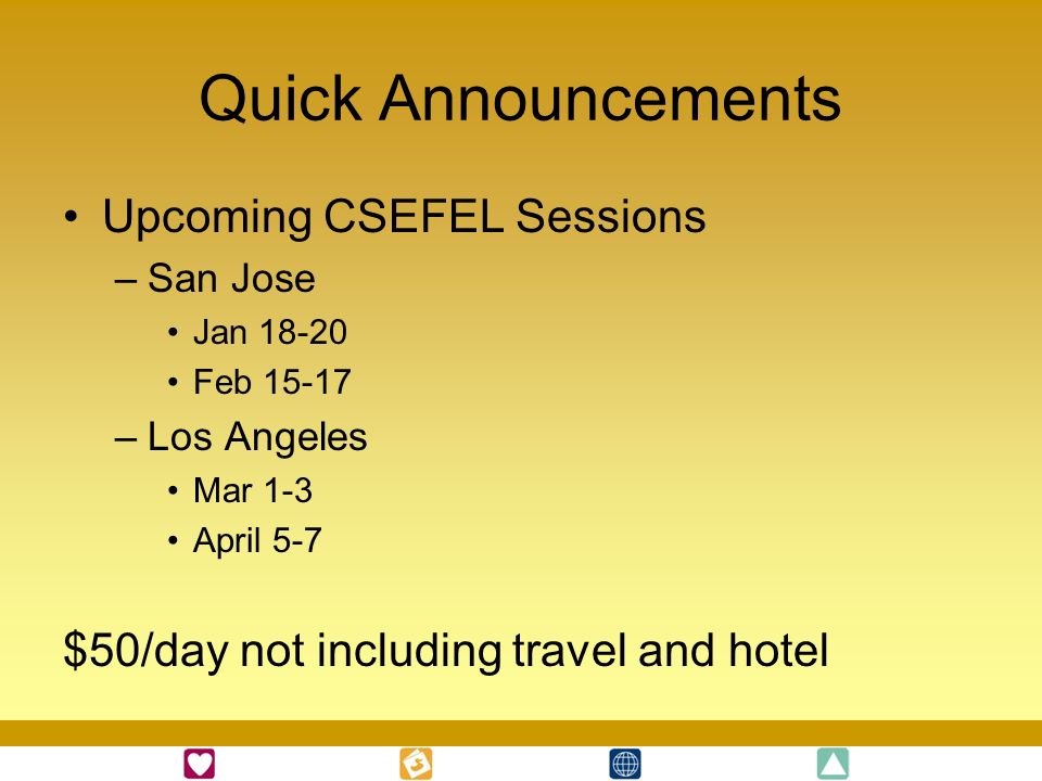 Quick Announcements Upcoming CSEFEL Sessions