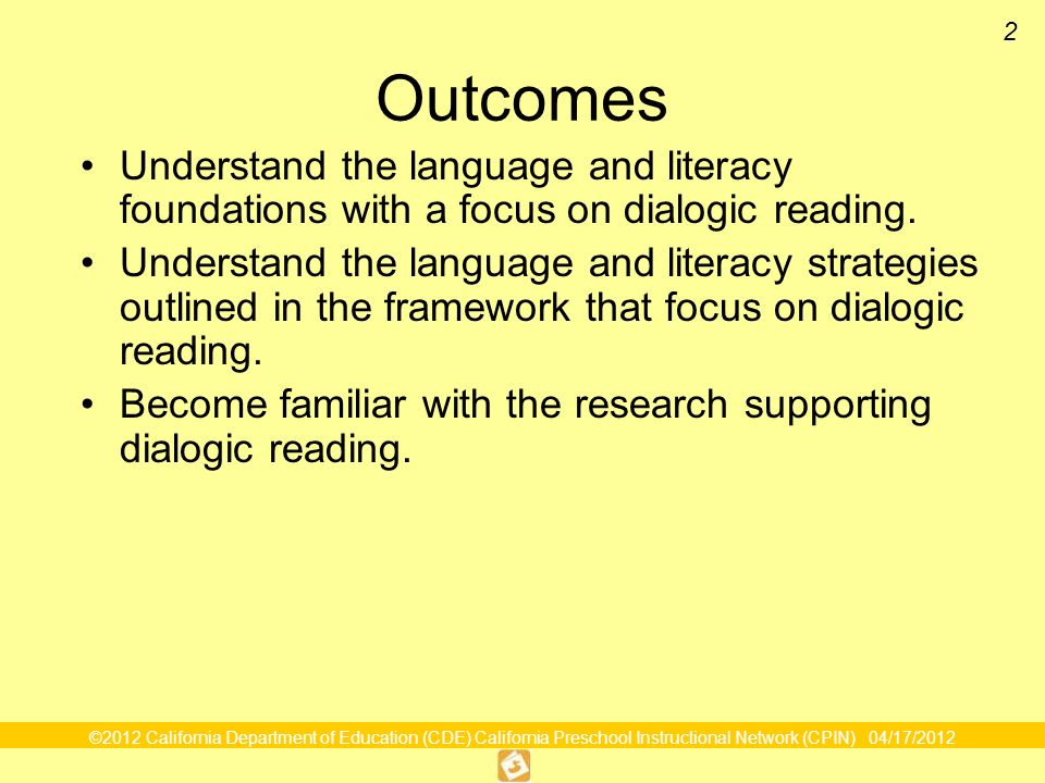 Outcomes Understand the language and literacy foundations with a focus on dialogic reading.