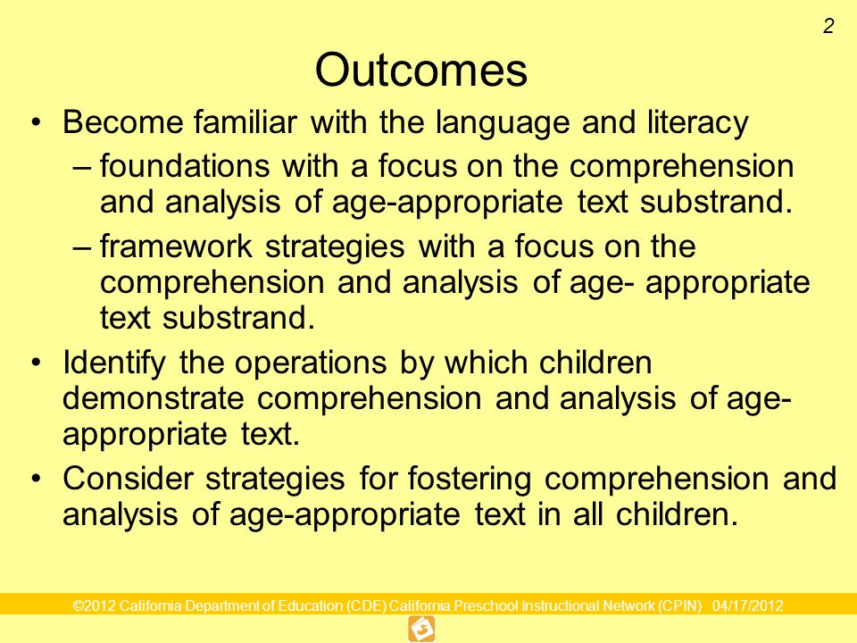 Outcomes Become familiar with the language and literacy