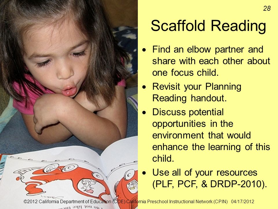 Scaffold Reading Find an elbow partner and share with each other about one focus child. Revisit your Planning Reading handout.