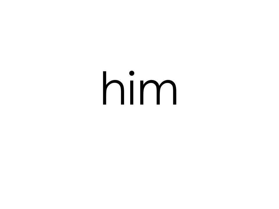 him
