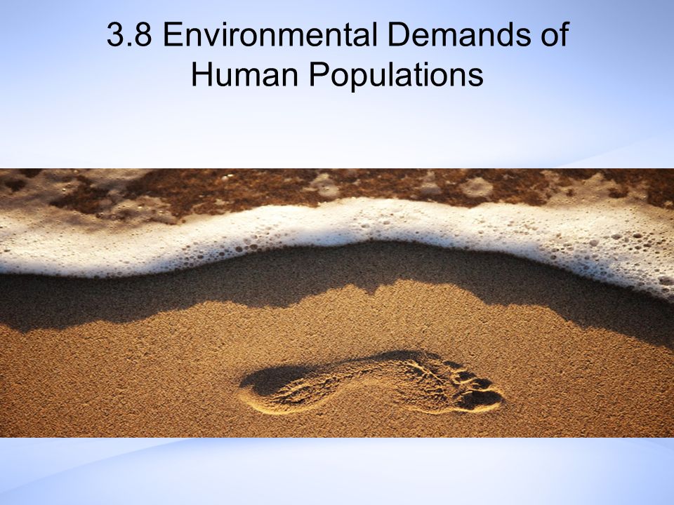 3.8 Environmental Demands of Human Populations