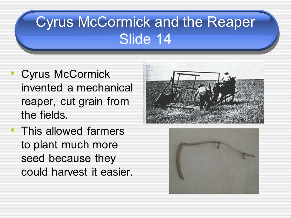 Cyrus McCormick and the Reaper Slide 14