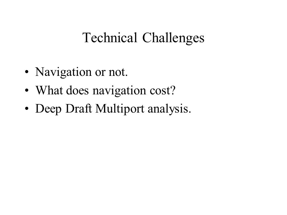 Technical Challenges Navigation or not. What does navigation cost