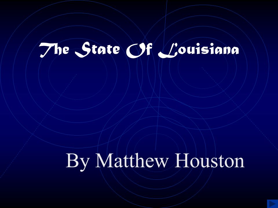 The State Of Louisiana By Matthew Houston