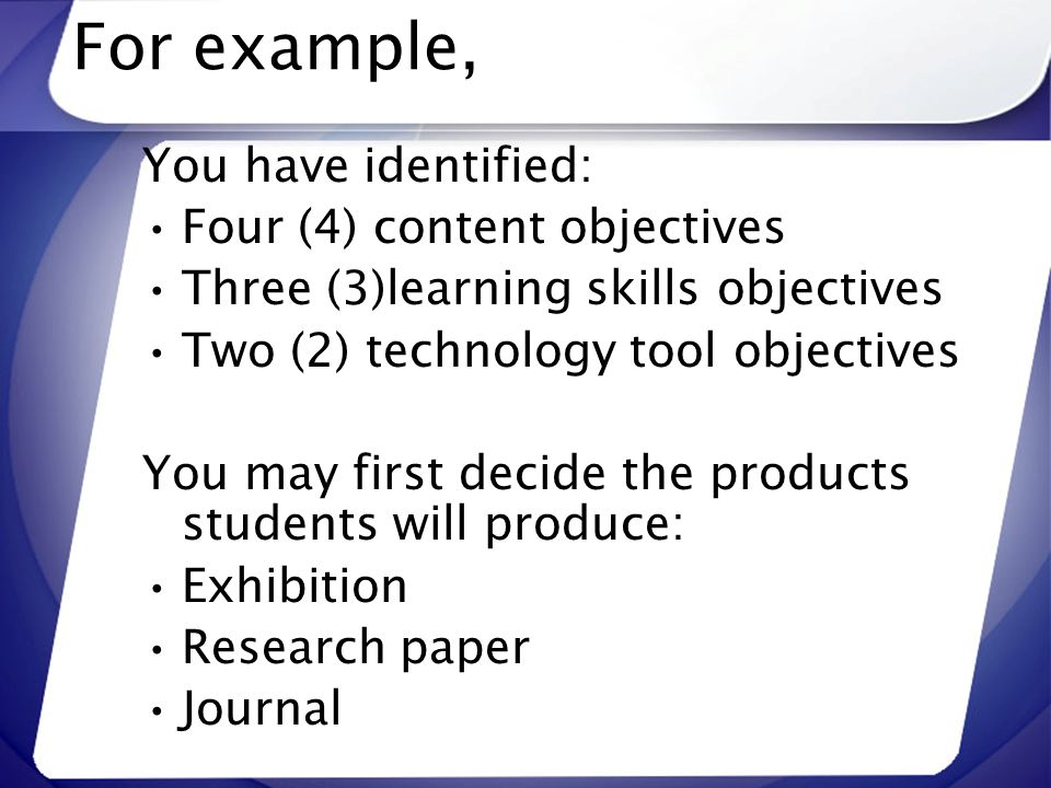 For example, You have identified: Four (4) content objectives
