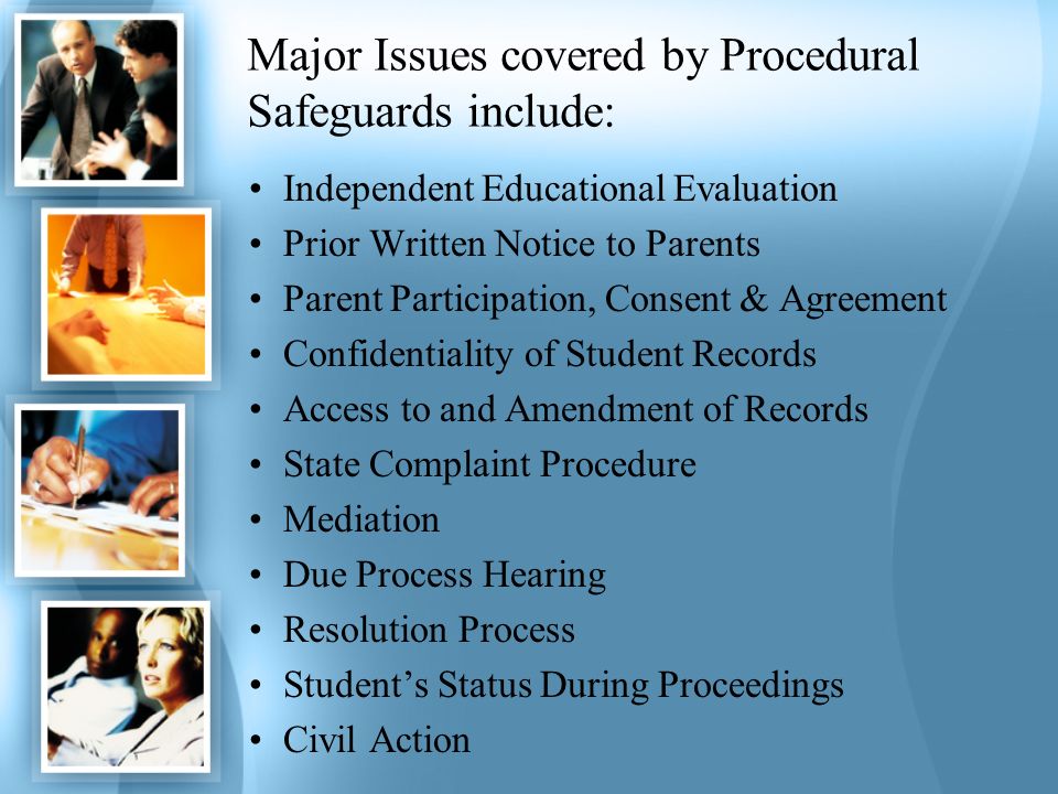 Major Issues covered by Procedural Safeguards include: