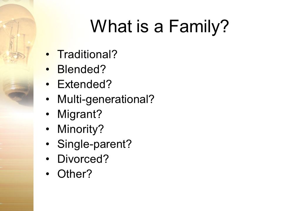 What is a Family Traditional Blended Extended Multi-generational