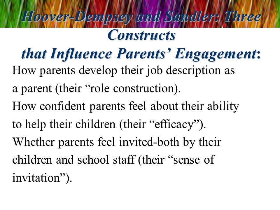 Hoover-Dempsey and Sandler: Three Constructs that Influence Parents’ Engagement: