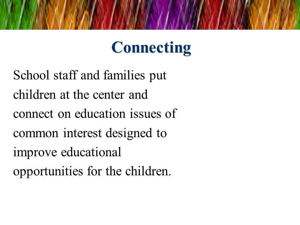Connecting School staff and families put children at the center and