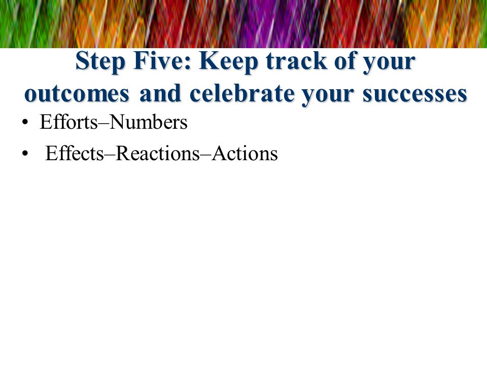 Step Five: Keep track of your outcomes and celebrate your successes
