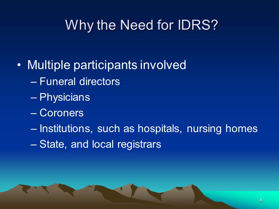 Why the Need for IDRS Multiple participants involved