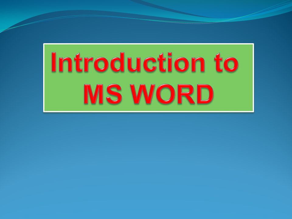 Introduction to MS WORD