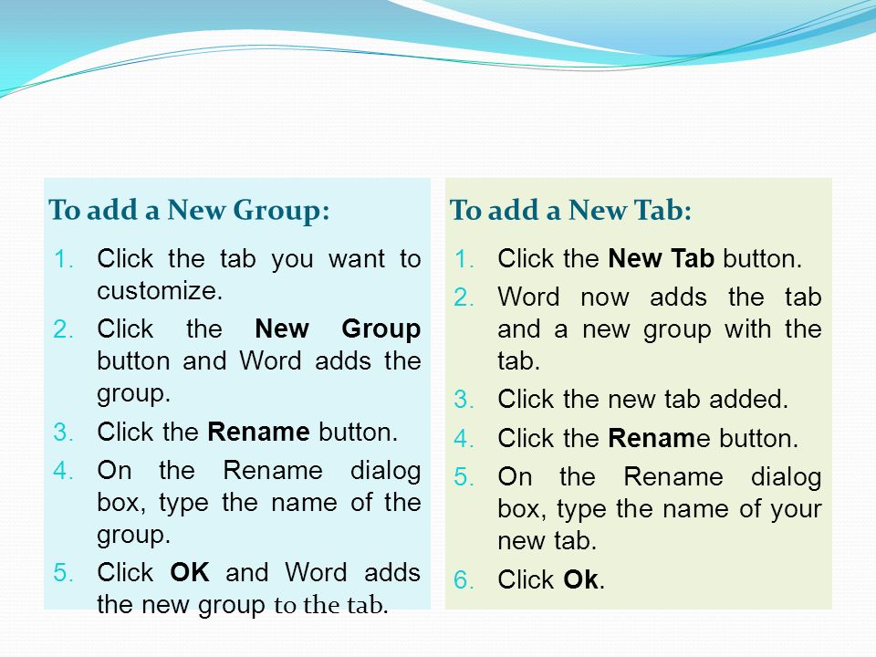 To add a New Group: To add a New Tab: