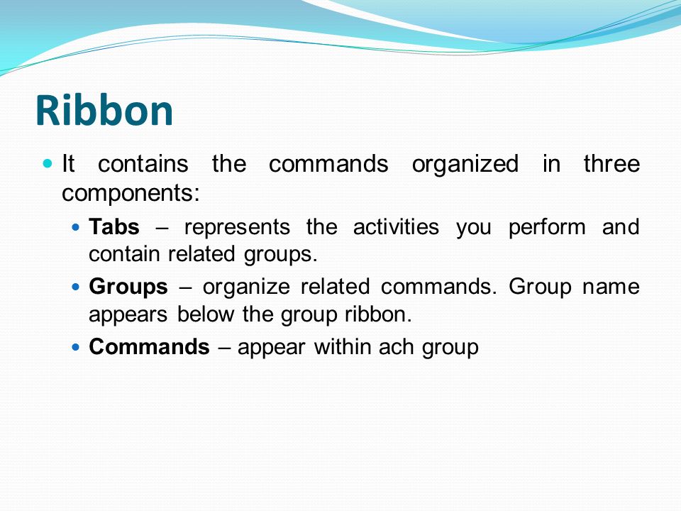 Ribbon It contains the commands organized in three components: