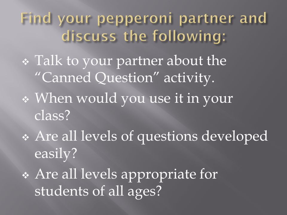 Find your pepperoni partner and discuss the following: