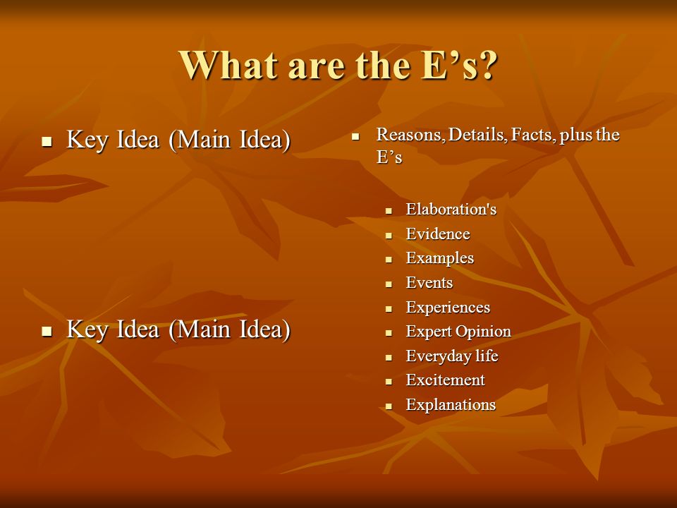 What are the E’s Key Idea (Main Idea)