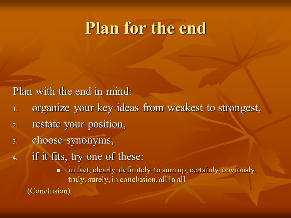Plan for the end Plan with the end in mind: