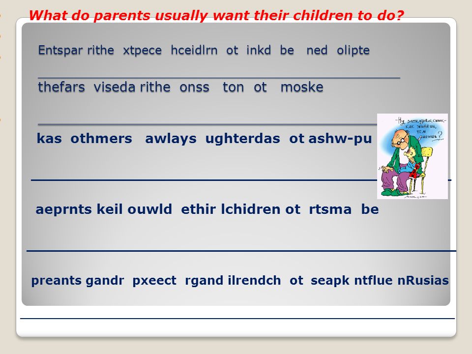 What do parents usually want their children to do