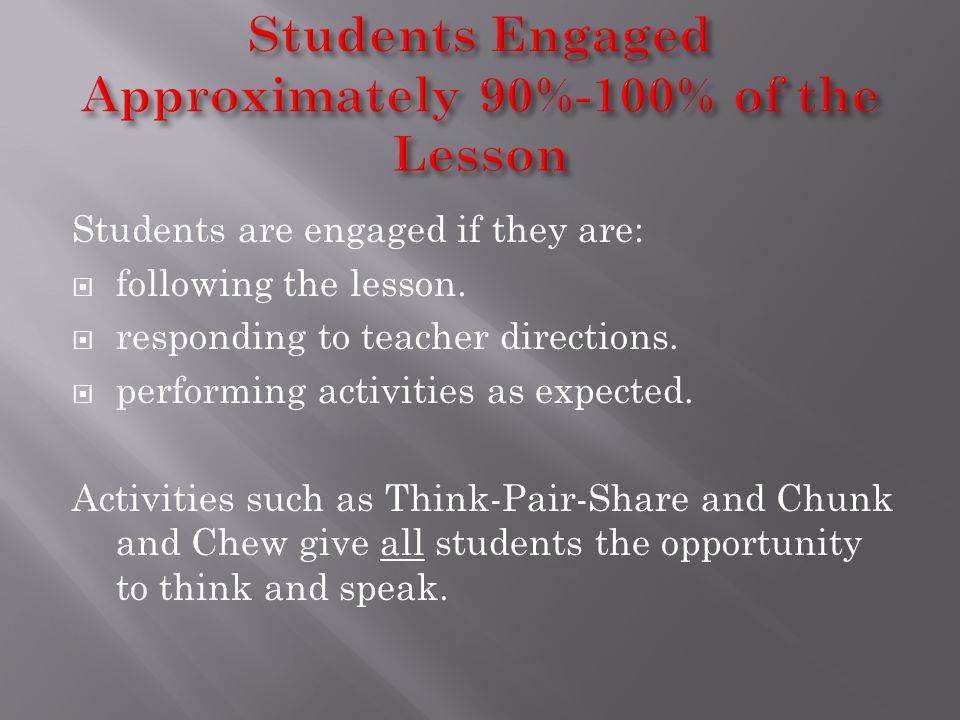 Students Engaged Approximately 90%-100% of the Lesson
