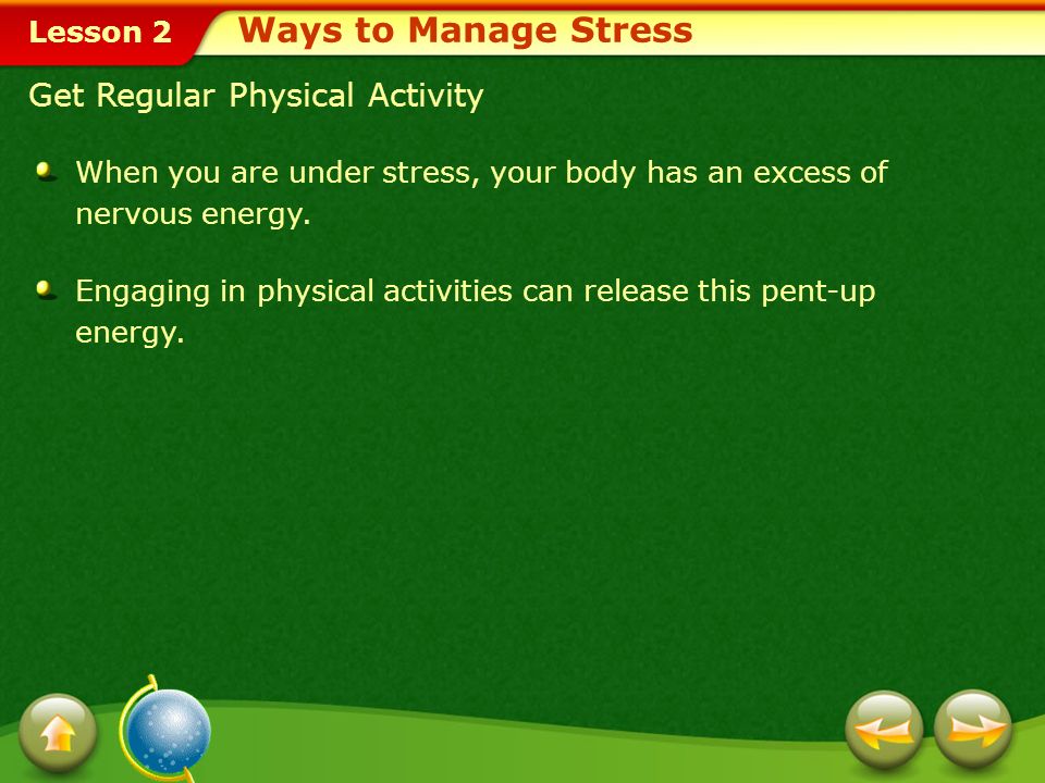 Ways to Manage Stress Get Regular Physical Activity