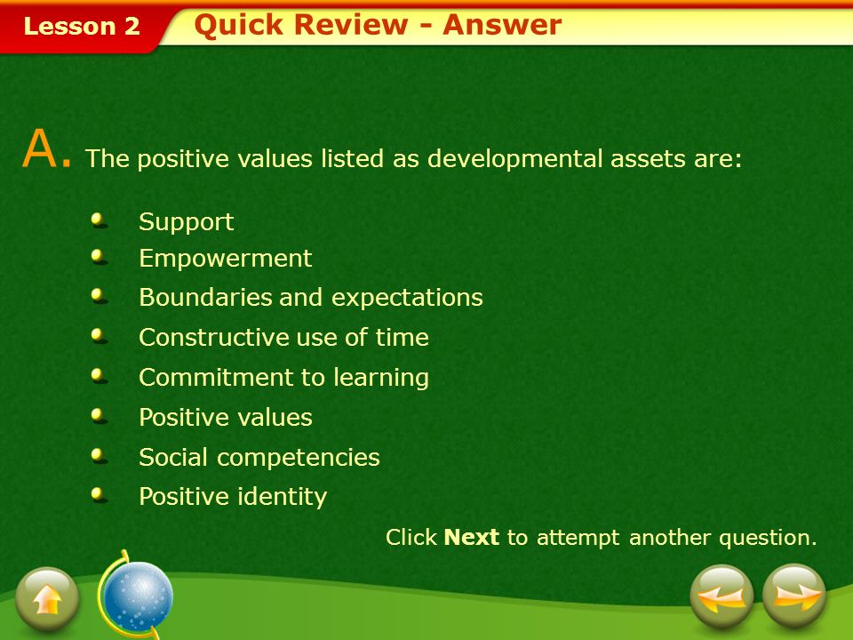 A. The positive values listed as developmental assets are: