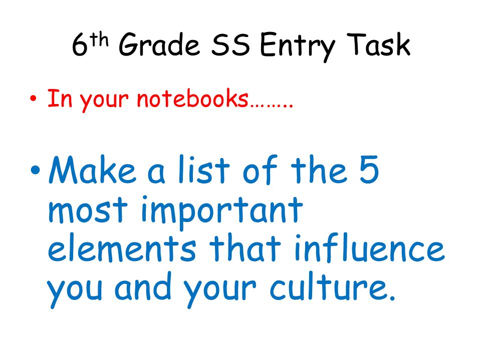 6th Grade SS Entry Task In your notebooks……..