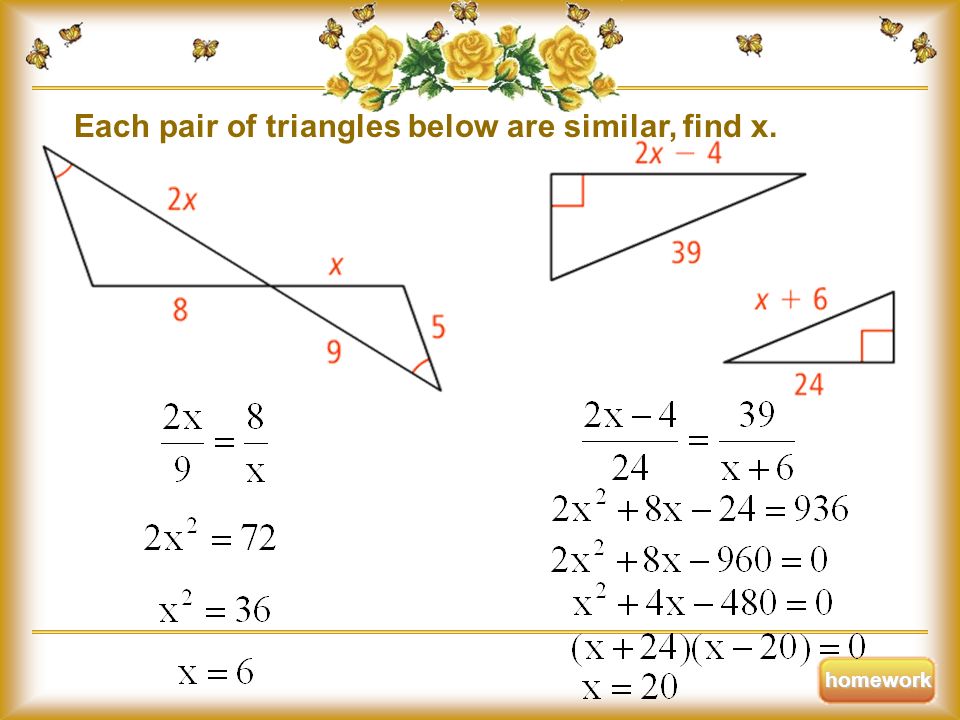 Each pair of triangles below are similar, find x.