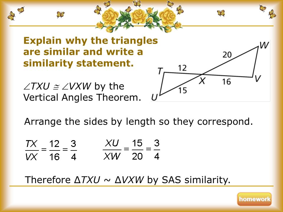 TXU  VXW by the Vertical Angles Theorem.
