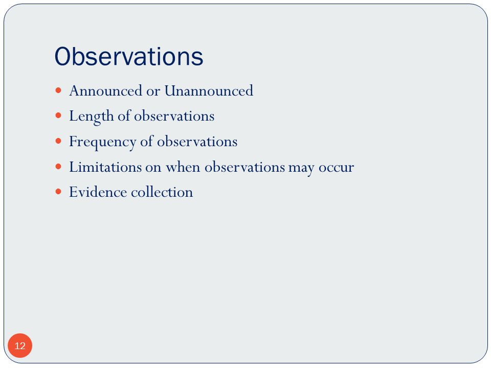 Observations Announced or Unannounced Length of observations