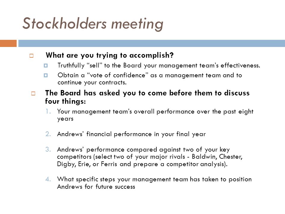 Stockholders meeting What are you trying to accomplish