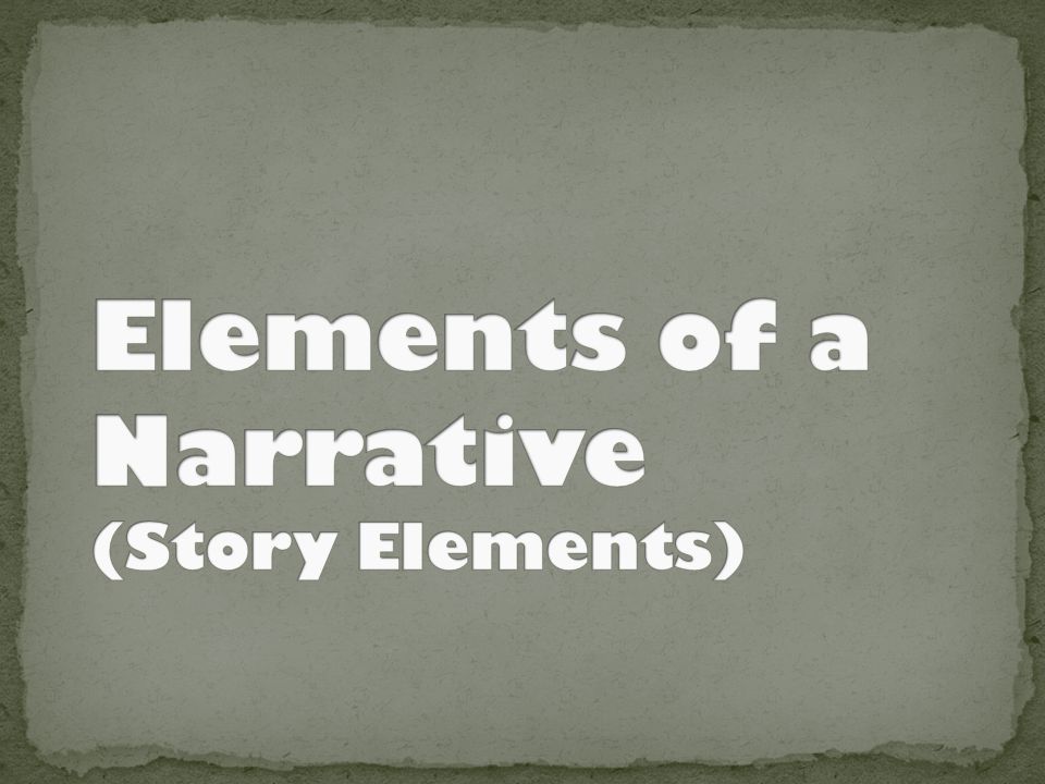 Elements of a Narrative (Story Elements)