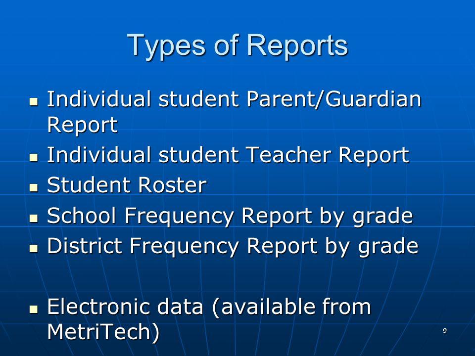 Types of Reports Individual student Parent/Guardian Report