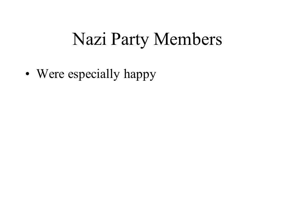 Nazi Party Members Were especially happy