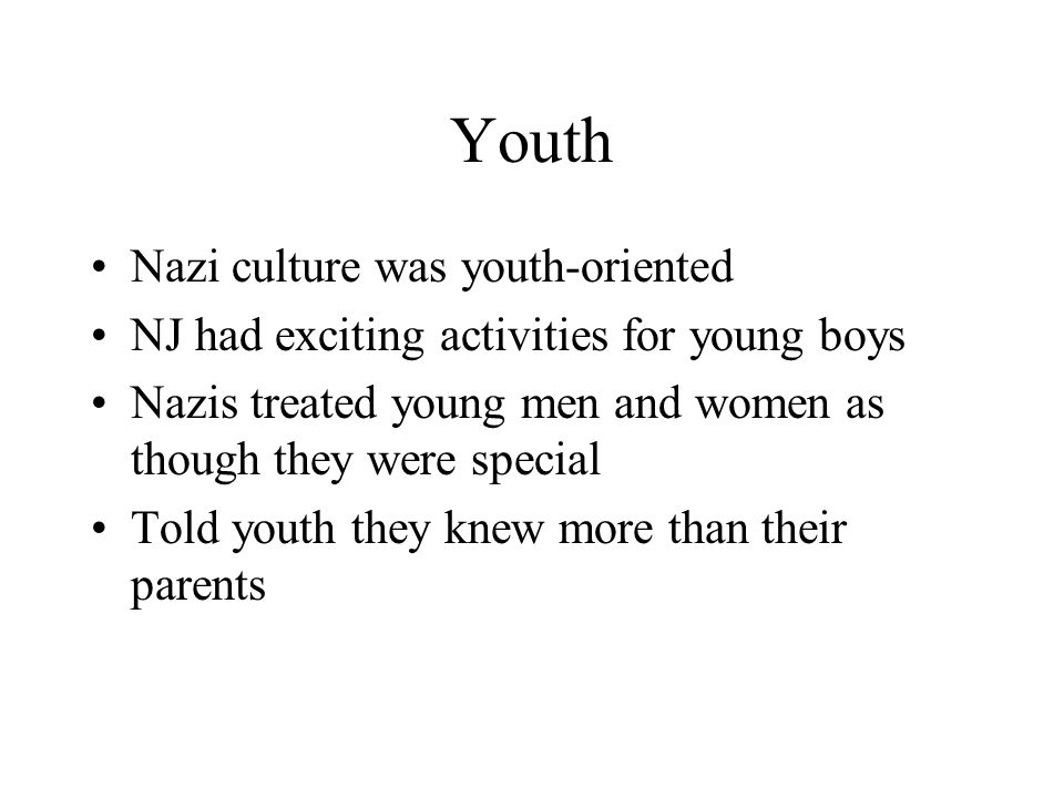 Youth Nazi culture was youth-oriented