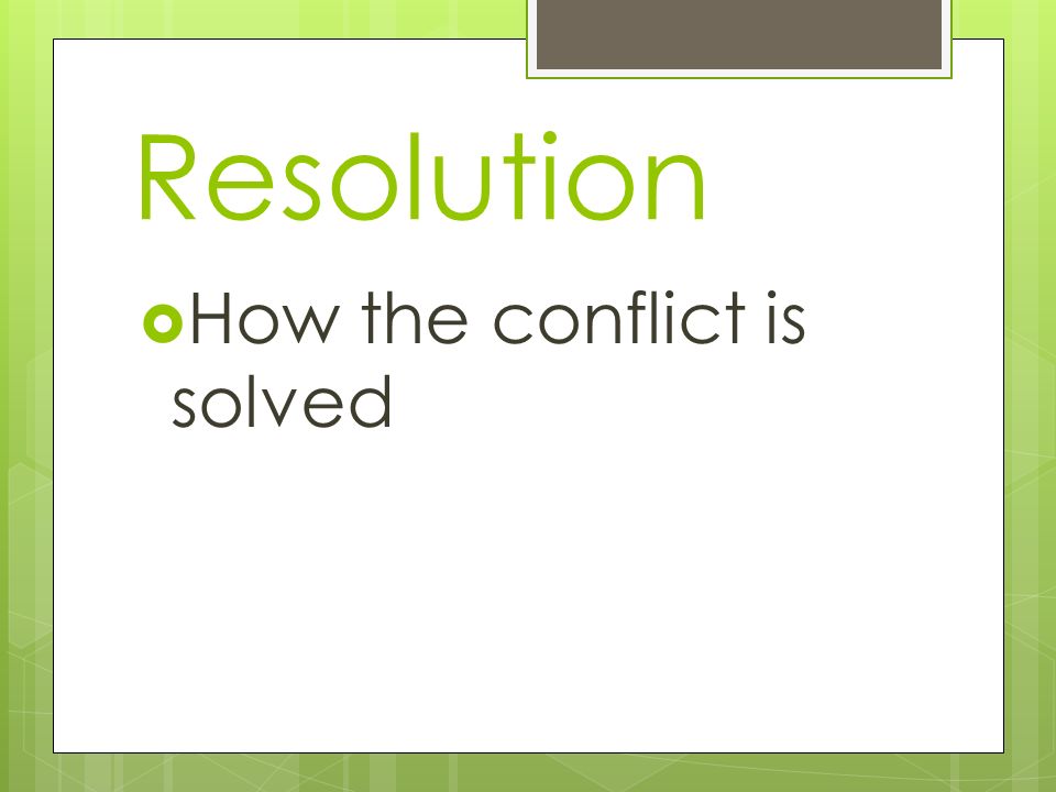 Resolution How the conflict is solved