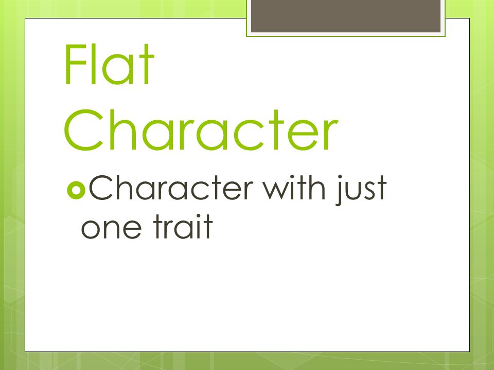 Flat Character Character with just one trait