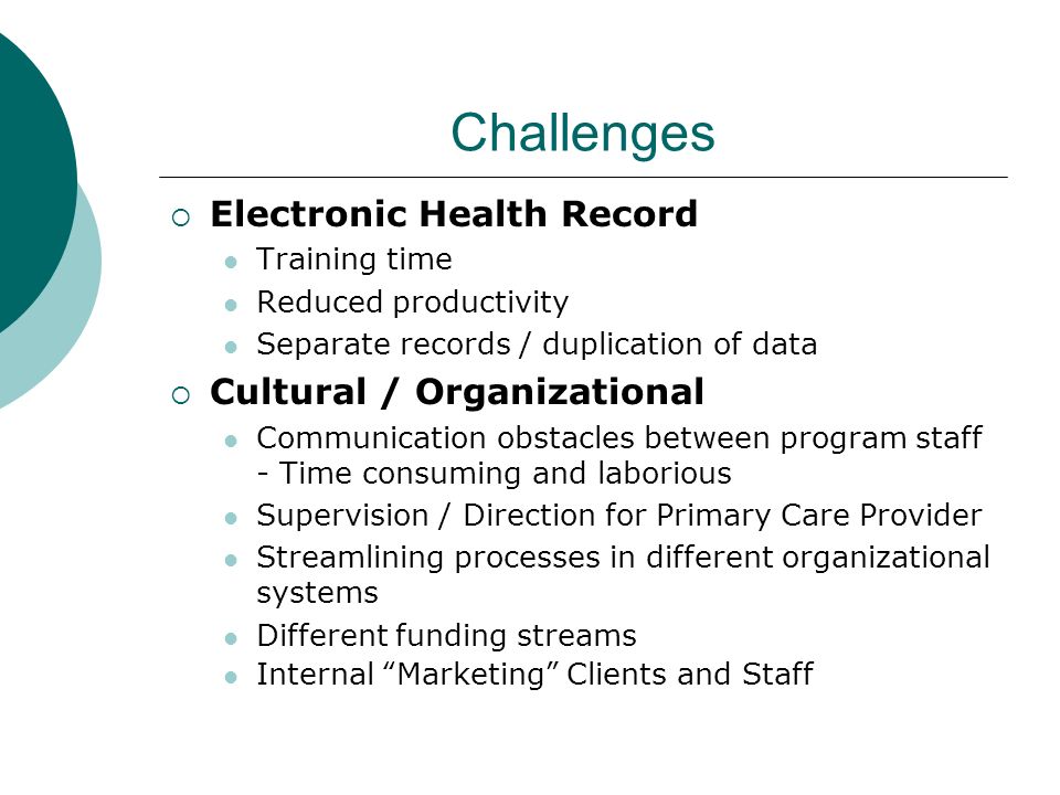 Challenges Electronic Health Record Cultural / Organizational