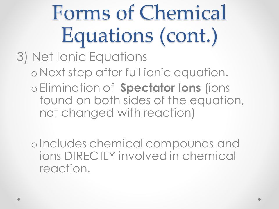 Forms of Chemical Equations (cont.)