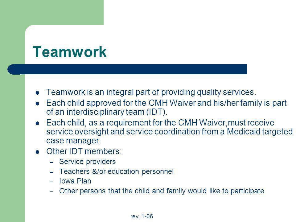 Teamwork Teamwork is an integral part of providing quality services.
