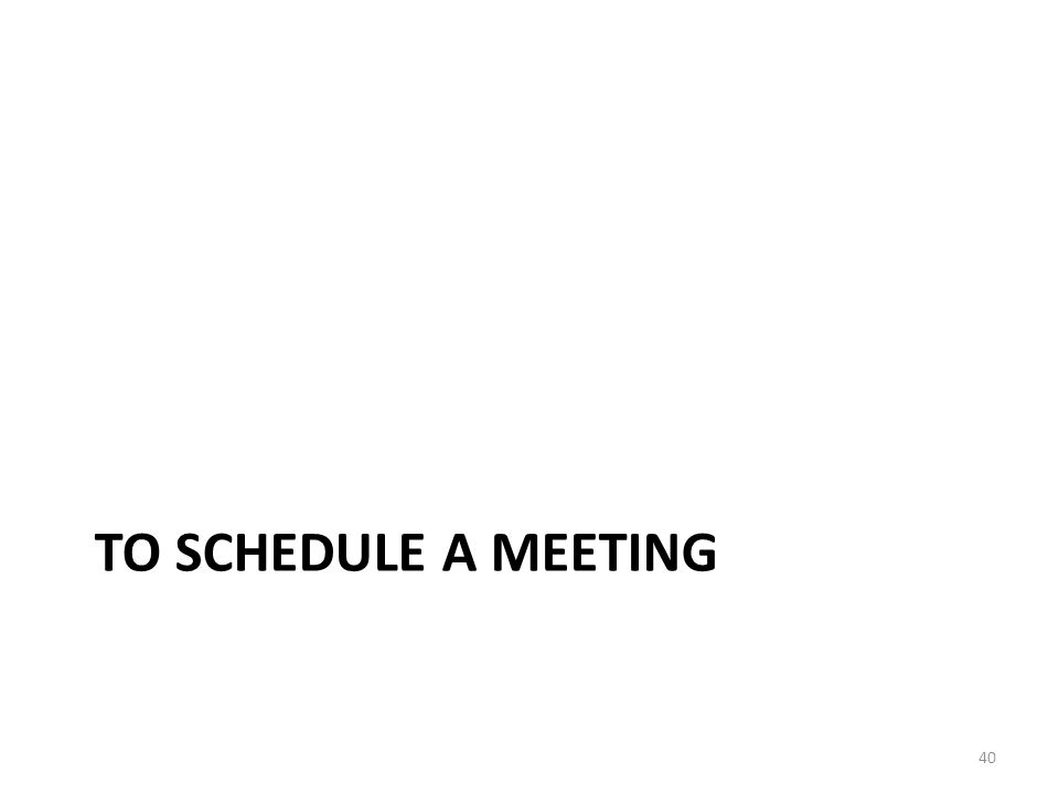 To Schedule a Meeting