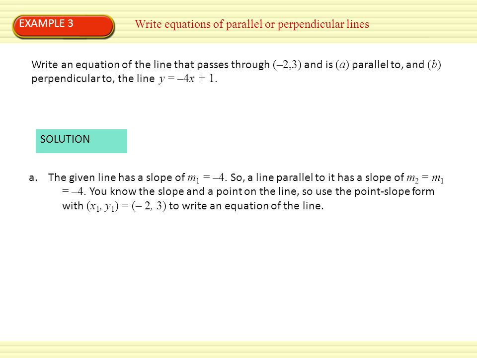 EXAMPLE 3 Write equations of parallel or perpendicular lines.