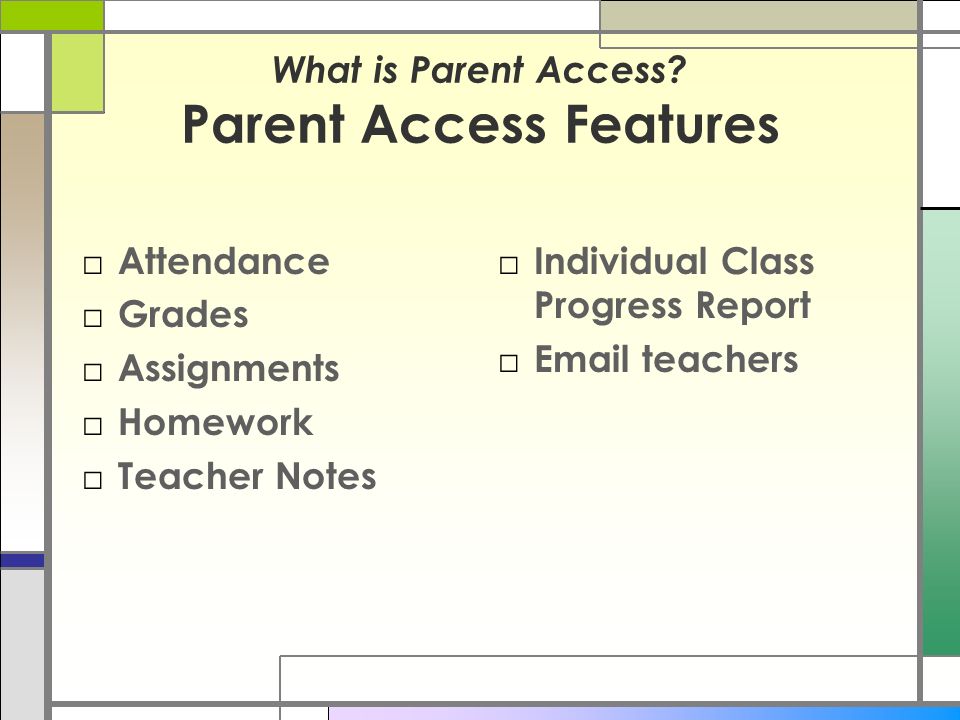 What is Parent Access Parent Access Features
